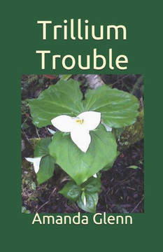 Trillium Trouble (Teddy Books) Trillium Trouble (Teddy Books)