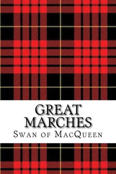 Great Marches: Thirty Tunes for the Bagpipes and Practice Chanter (The Swan of MacQueen Pipe Tune Collection)