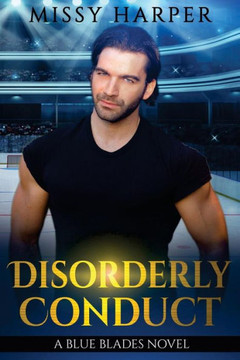 Disorderly Conduct (The Blue Blades Series)
