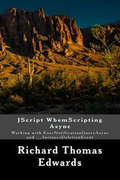 JScript WbemScripting Async: Working with ExecNotificationQueryAsync and __InstanceDeletionEvent