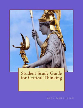 Student Study Guide For Critical Thinking Student Study Guide For Critical Thinking
