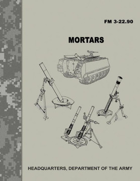 Mortars Fm 3-22.90 Mortars Fm 3-22.90