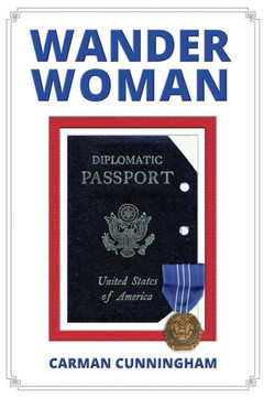 Wander Woman: Life And The Foreign Service Wander Woman: Life And The Foreign Service