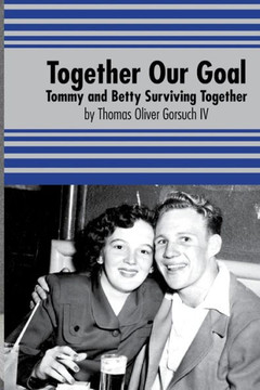 Together Our Goal : Tommy And Betty Surviving Together