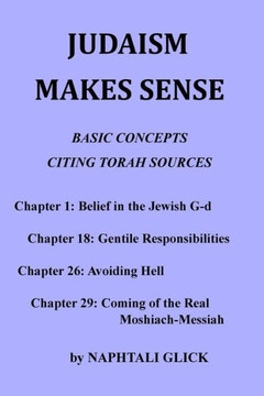 Judaism Makes Sense: Basic concepts citing Torah sources