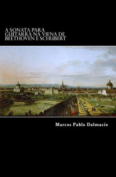 A Sonata para Guitarra na Viena de Beethoven e Schubert (Portuguese Edition)