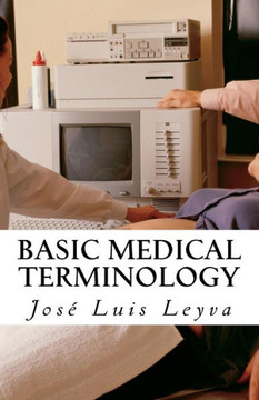 Basic Medical Terminology: English-Spanish MEDICAL Terms