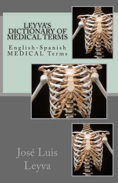 Leyva'S Dictionary Of Medical Terms : English-Spanish Medical Terms