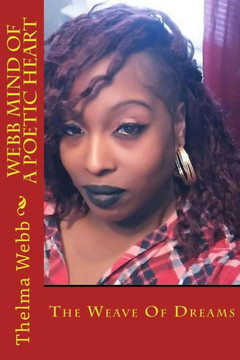 Webb Mind Of A Poetic Heart : The Weave Of Dreams