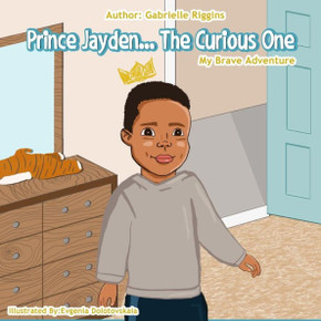 Prince Jayden...The Curious One! : My Brave Adventure