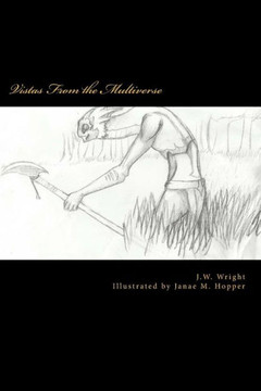 Vistas From The Multiverse : A Collection Of Fantasy, Science-Fiction, And Metaphysical Poetry