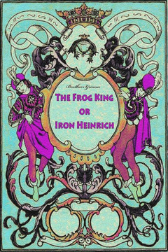 The Frog King Or Iron Heinrich - 9781727520309