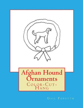 Afghan Hound Ornaments: Color-Cut-Hang