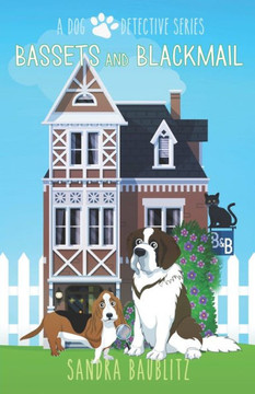 Bassets and Blackmail (A Dog Detective Series Novel)
