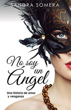 No Soy Un Ángel: Una Historia De Amor Y Venganza (Chicas De Ciudad) (Spanish Edition)