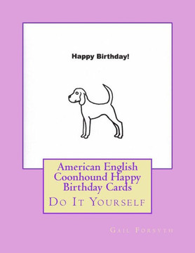 American English Coonhound Happy Birthday Cards: Do It Yourself