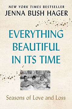 Everything Beautiful in Its Time: Seasons of Love and Loss - 9780062960658