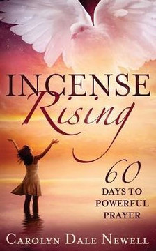 Incense Rising: 60 Days To Powerfull Prayer