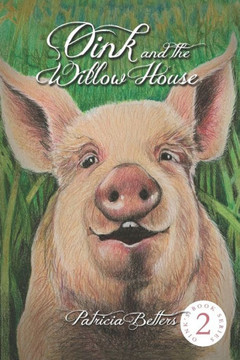Oink And The Willow House (Oink'S Book Series)