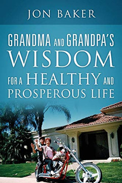 Grandma and Grandpa's Wisdom Fur a Healthy and Prosperous Life - 9781977229809