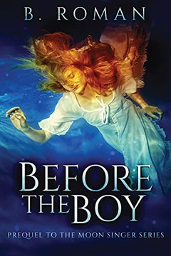 Before The Boy: The Prequel To The Moon Singer Trilogy - 9784867508107