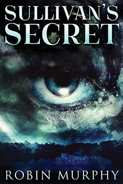 Sullivan'S Secret: Large Print Edition (Marie Bartek And The Sips Team)