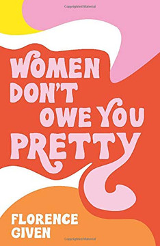 Women Don't Owe You Pretty Women Don't Owe You Pretty