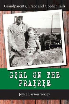 Girl on the Prairie: Grandparents, Grace and Gopher Tails - 9781973603252