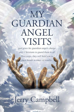 My Guardian Angel Visits - 9781512741773