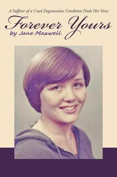 Forever Yours: A Sufferer of a Cruel Degenerative Condition Finds Her Voice - 9781973611264