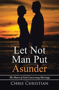 Let Not Man Put Asunder - 9781512763430
