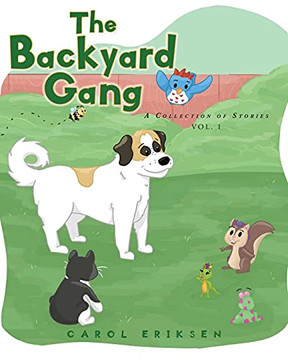 The Backyard Gang: A Collection of Stories, Vol. 1 The Backyard Gang: A Collection of Stories, Vol. 1