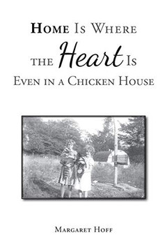 Home Is Where the Heart Is Even in a Chicken House Home Is Where the Heart Is Even in a Chicken House