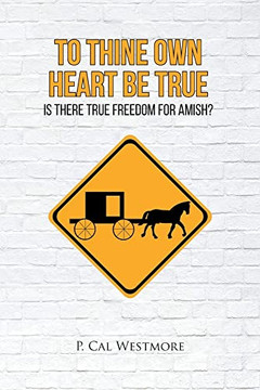 To Thine Own Heart Be True: Is There True Freedom For Amish?