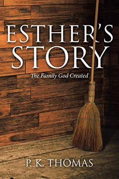Esther'S Story: The Family God Created Esther'S Story: The Family God Created
