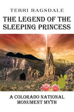 The Legend Of The Sleeping Princess: A Colorado National Monument Myth The Legend Of The Sleeping Princess: A Colorado National Monument Myth