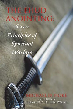 The Ehud Anointing: Seven Principles of Spiritual Warfare: Second Edition