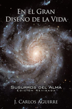 En El Gran Diseno De La Vida: Susurros Del Alma (Spanish Edition)