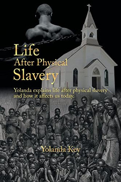 Life After Physical Slavery: Yolanda Explains Life After Physical Slavery And How It Affects Us Today.