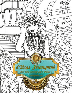 Chicas Steampunk Libro Para Colorear Para Adultos 1 (Spanish Edition)