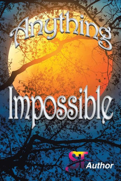 Anything Impossible Anything Impossible