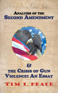 Analysis Of The Second Amendment & The Crisis Of Gun Violence: An Essay: An Essay Analysis Of The Second Amendment & The Crisis Of Gun Violence: An Essay: An Essay