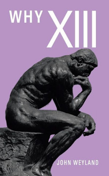 Why Xiii