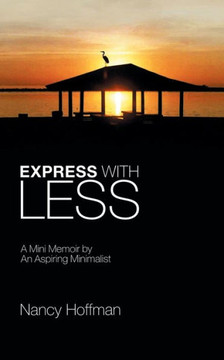 Express with Less: A Mini Memoir by an Aspiring Minimalist