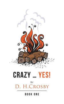 Crazy ? Yes!: Book One
