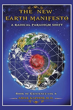 The New Earth Manifesto: A New Operating System And A Radical Paradigm Shift - 9781669807261