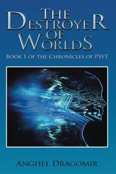 The Destroyer Of Worlds: Book 1 Of The Chronicles Of Psyt (Chronicles Of Psyt, 1)