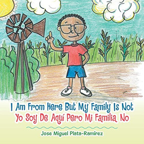 I Am from Here but My Family Is Not: Yo Soy De Aquí Pero Mi Familia No