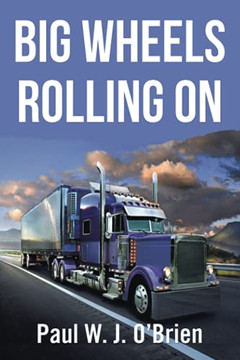 Big Wheels Rolling On - 9781664172883