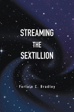 Streaming The Sextillion Streaming The Sextillion